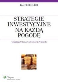 Strategie inwestycyjne na każdą pogodę