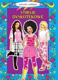 Stroje dyskotekowe. Malowanki z naklejkami