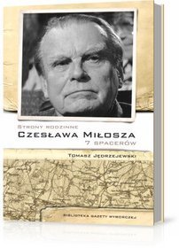 Strony rodzinne Czesława Miłosza. 7 spacerów