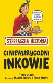 Strrraszne Historie. Ci niewiarygodni Inkowie