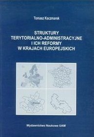 Struktury terytorialno administracyjne i ich reformy w krajach europejskich