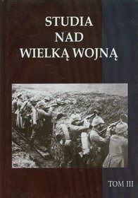 Studia nad Wielką Wojną Tom 3