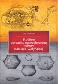 Studium obrządku pogrzebowego kultury lubelsko-wołynskiej