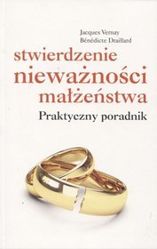 Stwierdzenie nieważności małżeństwa. Praktyczny poradnik