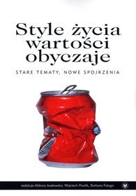 Style życia, wartości, obyczaje. Stare tematy, nowe spojrzenia