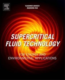 Supercritical Fluid Technology for Energy and Environmental Applications