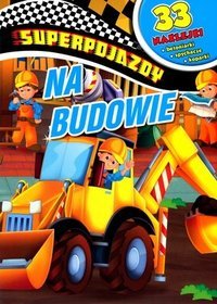 Superpojazdy. Na budowie