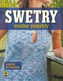 Swetry. Modne projekty na drutach