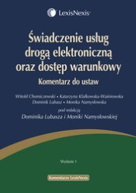 Świadczenie usług drogą elektroniczną oraz dostęp warunkowy. Komentarz do ustaw