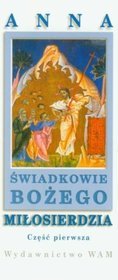 Świadkowie bożego miłosierdzia - część 1