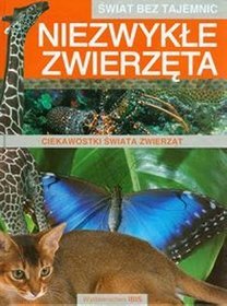 Świat bez tajemnic. Niezwykłe zwierzęta