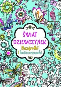 Świat dziewczynek. Bazgrołki i kolorowanki