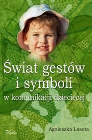 Świat gestów i symboli w komunikacji dziecięcej