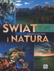 Świat i natura. Najciekawsze fakty