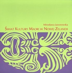 Świat kultury Maori w Nowej Zelandii