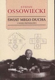 Świat mego ducha i wizje przyszłości