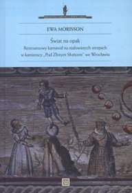 Świat na opak. Renesansowy karnawał na malowanych stropach w kamienicy 
