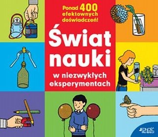 Świat nauki w niezwykłych eksperymentach