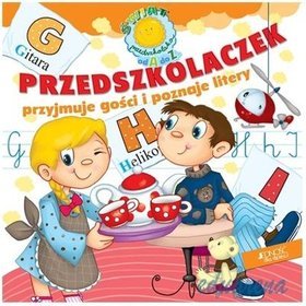 Świat Przedszkolaka Od A Do Z Przedszkolaczek przyjmuje gości i poznaje litery