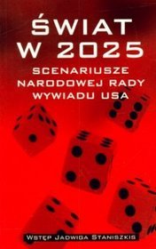 Świat w 2025 scenariusze Narodowej Rady Wywiadu USA