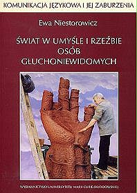 Świat w umyśle i rzeźbie osób głuchoniewidomych. Komunikacja językowa i jej zaburzenia część 21