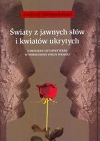 Światy z jawnych słów i kwiatów ukrytych