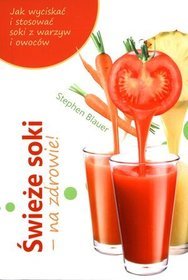 Świeże soki - na zdrowie!