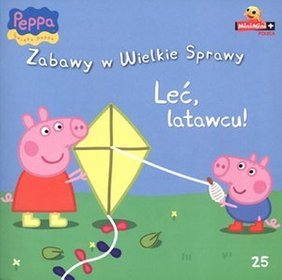 Świnka Peppa Zabawy w wielkie sprawy  Leć, latawcu