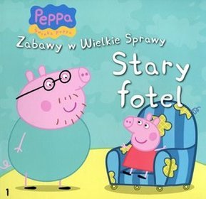 Świnka Peppa. Zabawy w Wielkie Sprawy. Część 1. Stary fotel