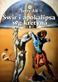 Świr i apokalipsa wg kretyna