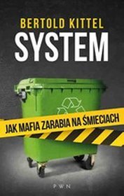 System. Jak mafia zarabia na śmieciach