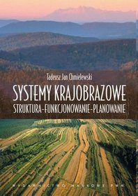 Systemy krajobrazowe. Struktura funkcjonowanie planowanie