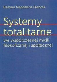 Systemy totalitarne we współczesnej myśli filozoficznej i społecznej