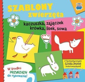 Szablony zwierzęta: Kaczuszka, zajączek, krówka, lisek i sowa