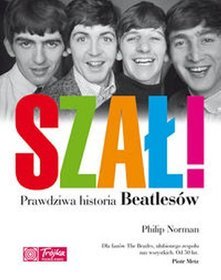 Szał! Prawdziwa historia Beatlesów