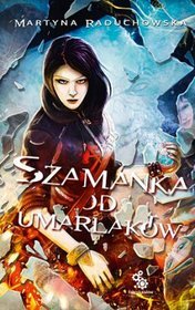 Szamanka od umarlaków