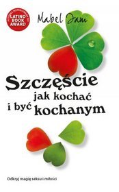 Szczęście. Jak kochać i być kochanym