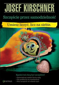 Szczęście przez samodzielność. Umiesz liczyć, licz na siebie