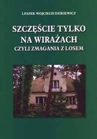 Szczęście tylko na wirażach czyli zmagania z losem