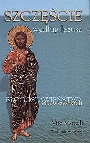 Szczęście według Jezusa. Błogosławieństwa dla wszystkich