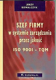 Szef firmy w systemie zarządzania przez jakość ISO 9001-TQM