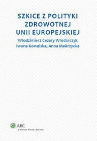 Szkice z polityki zdrowotnej Unii Europejskiej