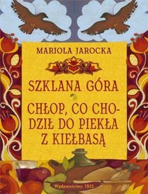 Szklana góra Chłop co chodził do piekła z kiełbasą