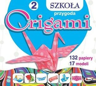 Szkoła origami 2. Przygoda