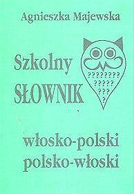 Szkolny słownik włosko - polski, polsko - włoski