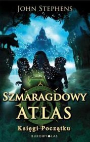 Szmaragdowy atlas. Księgi początku
