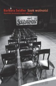 Szok wolności. Relacje z sejmu 1989 roku