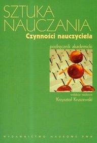 Sztuka nauczania. Czynności nauczyciela - podręcznik akademicki