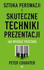 Sztuka perswazji i skuteczne techniki prezentacji. Jak wygrać przetarg