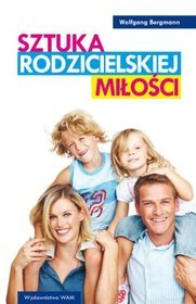 Sztuka rodzicielskiej miłości